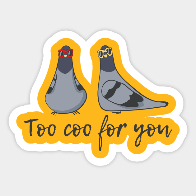 Too Coo For You, Funny Cool Pigeon Sticker by Dreamy Panda Designs